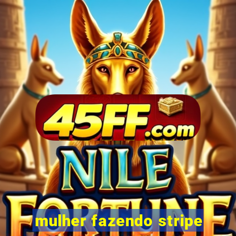mulher fazendo stripe